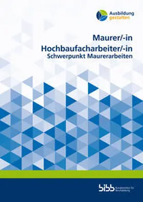 Bundesinstitut für Berufsbildung |  Maurer/Maurerin Hochbaufacharbeiter/Hochbaufacharbeiterin | Buch |  Sack Fachmedien