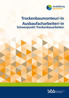 Bundesinstitut für Berufsbildung |  Trockenbaumonteur/Trockenbaumonteurin Ausbaufacharbeiter/Ausbaufacharbeiterin | Buch |  Sack Fachmedien