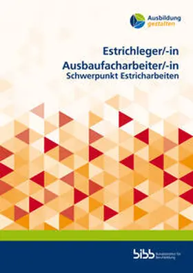 Bundesinstitut für Berufsbildung |  Estrichleger/Estrichlegerin Ausbaufacharbeiter/Ausbaufacharbeiterin | Buch |  Sack Fachmedien