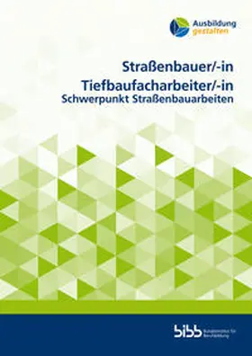 Bundesinstitut für Berufsbildung |  Straßenbauer/StraßenbauerinTiefbaufacharbeiter/Tiefbaufacharbeiterin | Buch |  Sack Fachmedien