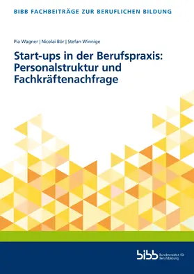 Wagner / Bör / Winnige |  Start-ups in der Berufspraxis: Personalstruktur und Fachkräftenachfrage | Buch |  Sack Fachmedien