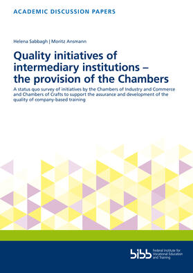 Bundesinstitut für Berufsbildung / Sabbagh / Ansmann |  Quality initiatives of intermediary institutions – the provision of the Chambers | Buch |  Sack Fachmedien