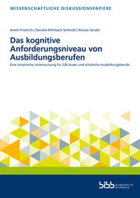 Bundesinstitut für Berufsbildung / Friedrich / Rohrbach-Schmidt |  Das kognitive Anforderungsniveau von Ausbildungsberufen | Buch |  Sack Fachmedien