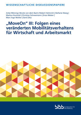 Mönnig / Bach / Helmrich |  "MoveOn" III: Folgen eines veränderten Mobilitätsverhaltens für Wirtschaft und Arbeitsmarkt | Buch |  Sack Fachmedien