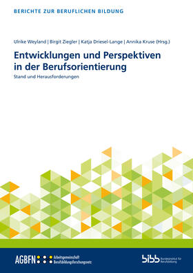 Weyland / Ziegler / Driesel-Lange |  Entwicklungen und Perspektiven in der Berufsorientierung | Buch |  Sack Fachmedien