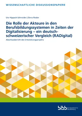 Hippach-Schneider / Rieder / Bundesinstitut für Berufsbildung (BIBB) |  Die Rolle der Akteure in den Berufsbildungssystemen in Zeiten der Digitalisierung – ein deutsch-schweizerischer Vergleich (RADigital) | Buch |  Sack Fachmedien