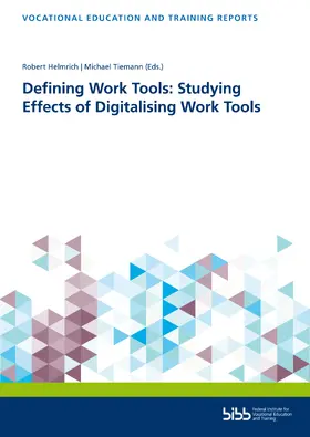 Helmrich / Tiemann / Bundesinstitut für Berufsbildung | Defining Work Tools: Studying Effects of Digitalising Work Tools | Buch | 978-3-8474-2992-0 | sack.de