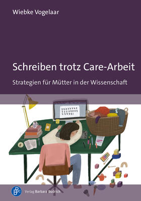 Vogelaar |  Schreiben trotz Care-Arbeit | Buch |  Sack Fachmedien