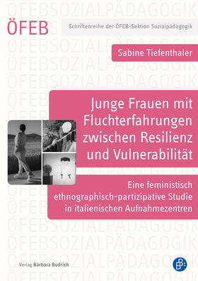 Tiefenthaler |  Junge Frauen mit Fluchterfahrungen zwischen Resilienz und Vulnerabilität | Buch |  Sack Fachmedien