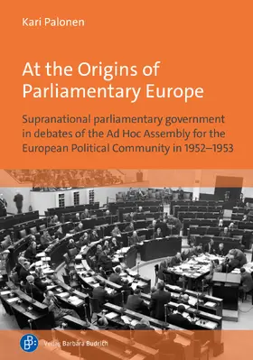 Palonen |  At the Origins of Parliamentary Europe | Buch |  Sack Fachmedien