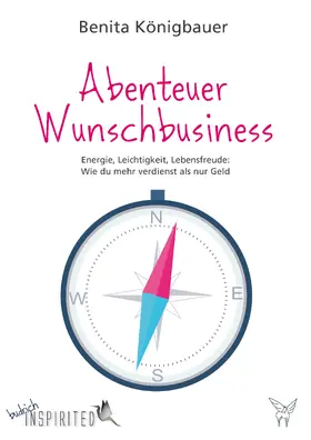 Königbauer |  Abenteuer Wunschbusiness | Buch |  Sack Fachmedien