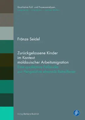 Seidel |  Zurückgelassene Kinder im Kontext moldauischer Arbeitsmigration | Buch |  Sack Fachmedien