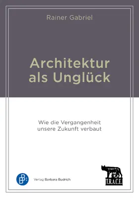 Gabriel | Architektur als Unglück | Buch | 978-3-8474-3114-5 | sack.de