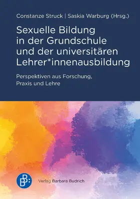 Struck / Warburg |  Sexuelle Bildung in der Grundschule und der universitären Lehrer*innenausbildung | Buch |  Sack Fachmedien