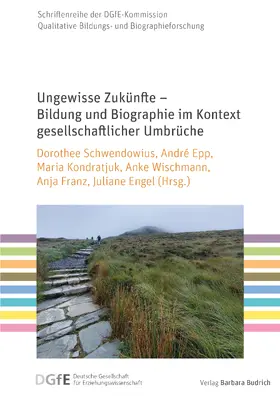 Schwendowius / Epp / Engel |  Ungewisse Zukünfte - Bildung und Biographie im Kontext gesellschaftlicher Umbrüche | Buch |  Sack Fachmedien