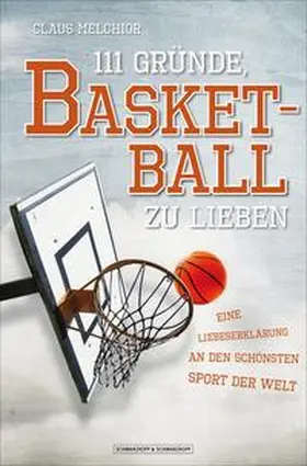 Melchior |  111 Gründe, Basketball zu lieben | eBook | Sack Fachmedien