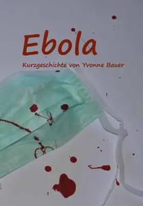 Bauer |  Ebola | eBook | Sack Fachmedien