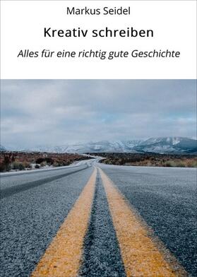 Seidel |  Kreativ schreiben | eBook | Sack Fachmedien