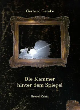 Gemke |  Die Kammer hinter dem Spiegel | eBook | Sack Fachmedien