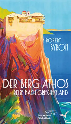 Byron |  Der Berg Athos - Reise nach Griechenland | Buch |  Sack Fachmedien