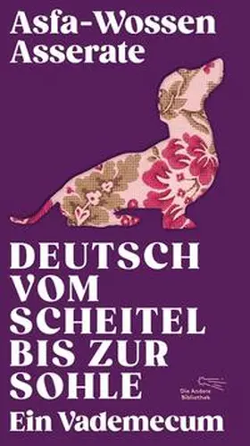 Asserate | Deutsch vom Scheitel bis zur Sohle | Buch | 978-3-8477-0466-9 | sack.de