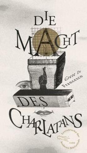 De Francesco |  Die Macht des Charlatans | Buch |  Sack Fachmedien