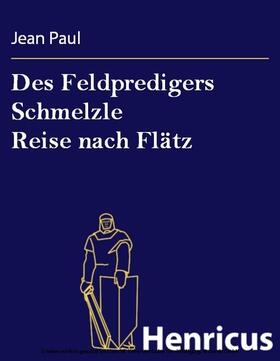 Paul |  Des Feldpredigers Schmelzle Reise nach Flätz | eBook | Sack Fachmedien