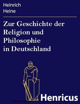 Heine |  Zur Geschichte der Religion und Philosophie in Deutschland | eBook | Sack Fachmedien