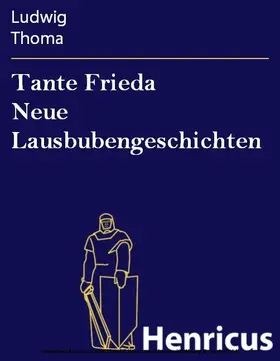 Thoma | Tante Frieda Neue Lausbubengeschichten | E-Book | sack.de