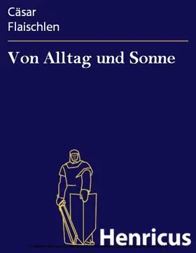 Flaischlen |  Von Alltag und Sonne | eBook | Sack Fachmedien