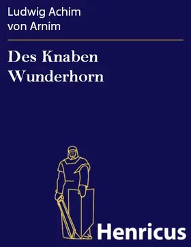 Arnim |  Des Knaben Wunderhorn | eBook | Sack Fachmedien