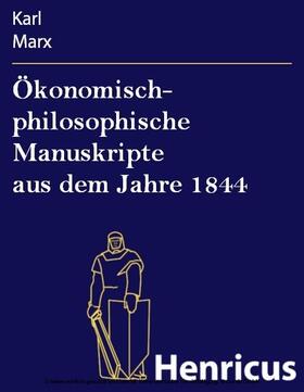 Marx |  Ökonomisch- philosophische Manuskripte aus dem Jahre 1844 | eBook | Sack Fachmedien