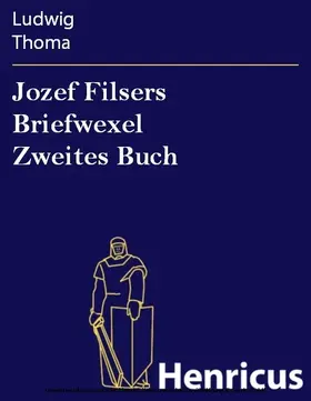 Thoma |  Jozef Filsers Briefwexel Zweites Buch | eBook | Sack Fachmedien