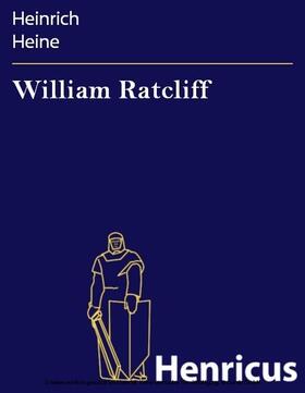 Heine |  William Ratcliff | eBook | Sack Fachmedien