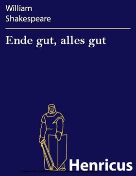 Shakespeare |  Ende gut, alles gut | eBook | Sack Fachmedien