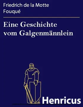 Fouqué |  Eine Geschichte vom Galgenmännlein | eBook | Sack Fachmedien