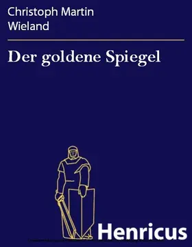 Wieland |  Der goldene Spiegel | eBook | Sack Fachmedien