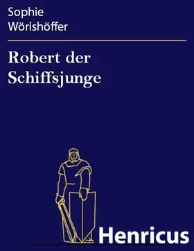 Wörishöffer |  Robert der Schiffsjunge | eBook | Sack Fachmedien