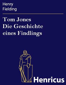 Fielding |  Tom Jones Die Geschichte eines Findlings | eBook | Sack Fachmedien