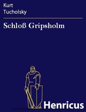 Tucholsky |  Schloß Gripsholm | eBook | Sack Fachmedien