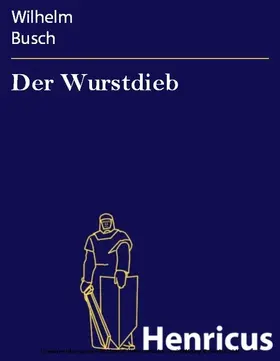 Busch |  Der Wurstdieb | eBook | Sack Fachmedien