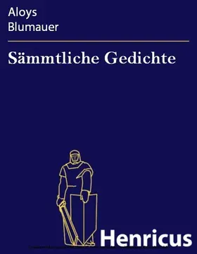 Blumauer |  Sämmtliche Gedichte | eBook | Sack Fachmedien