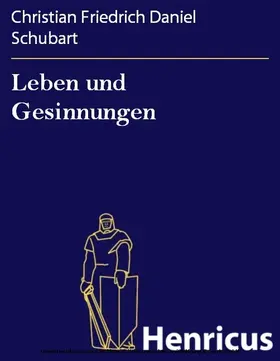 Schubart |  Leben und Gesinnungen | eBook | Sack Fachmedien