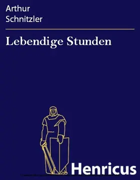 Schnitzler |  Lebendige Stunden | eBook | Sack Fachmedien