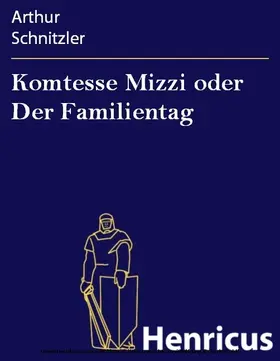 Schnitzler |  Komtesse Mizzi oder Der Familientag | eBook | Sack Fachmedien