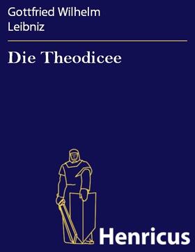 Leibniz |  Die Theodicee | eBook | Sack Fachmedien