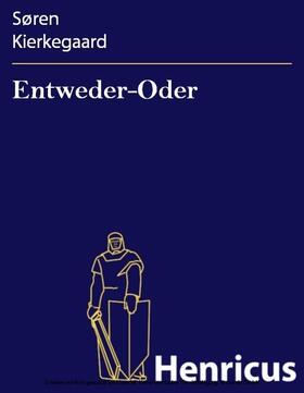 Kierkegaard |  Entweder-Oder | eBook | Sack Fachmedien