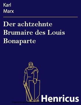 Marx |  Der achtzehnte Brumaire des Louis Bonaparte | eBook | Sack Fachmedien