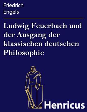 Engels |  Ludwig Feuerbach und der Ausgang der klassischen deutschen Philosophie | eBook | Sack Fachmedien