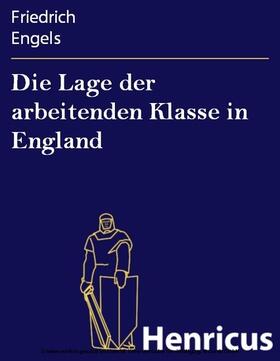 Engels |  Die Lage der arbeitenden Klasse in England | eBook | Sack Fachmedien